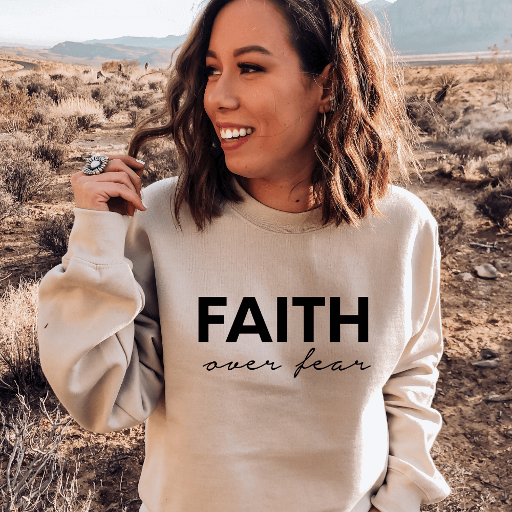 Faith over Fear Sweatshirt