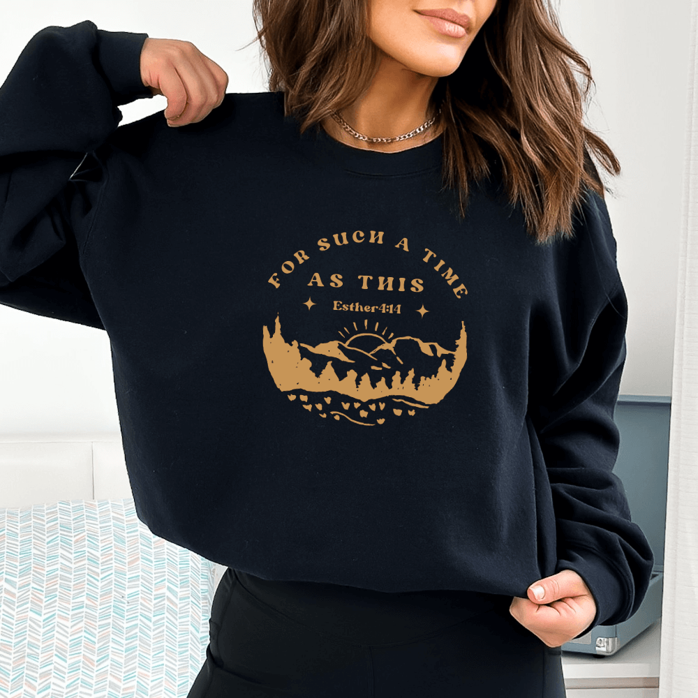 For Such A Time Sweatshirt