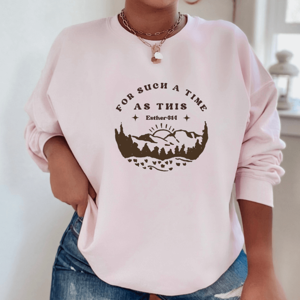 For Such A Time Sweatshirt