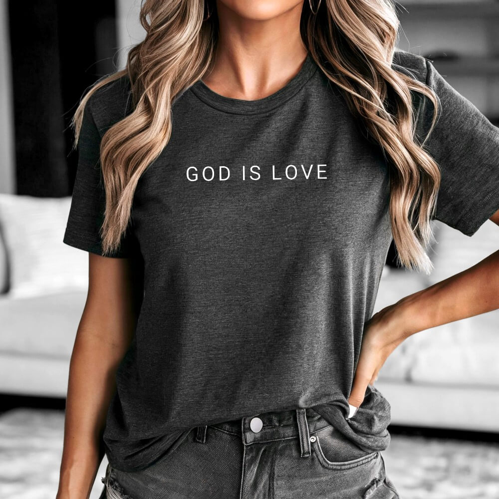 God is Love t-shirt