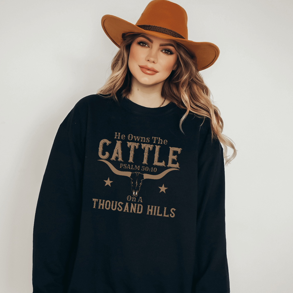 He Owns The Cattle On A Thousand Hills Sweatshirt