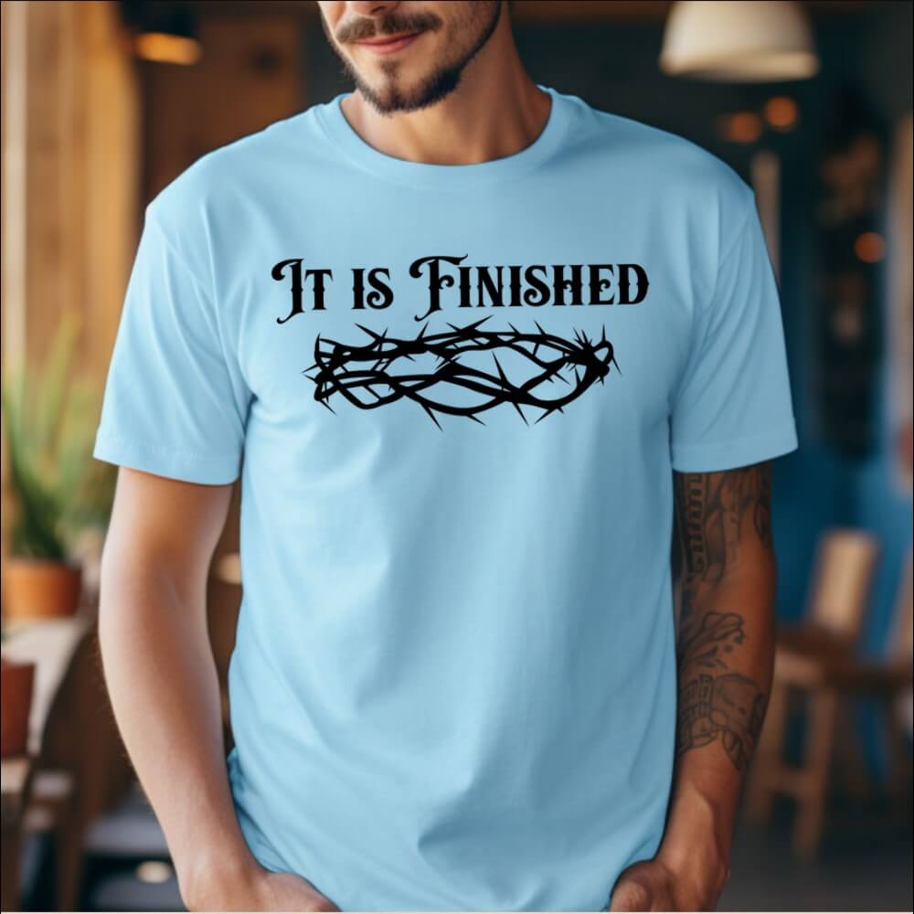 It Is Finished Shirt