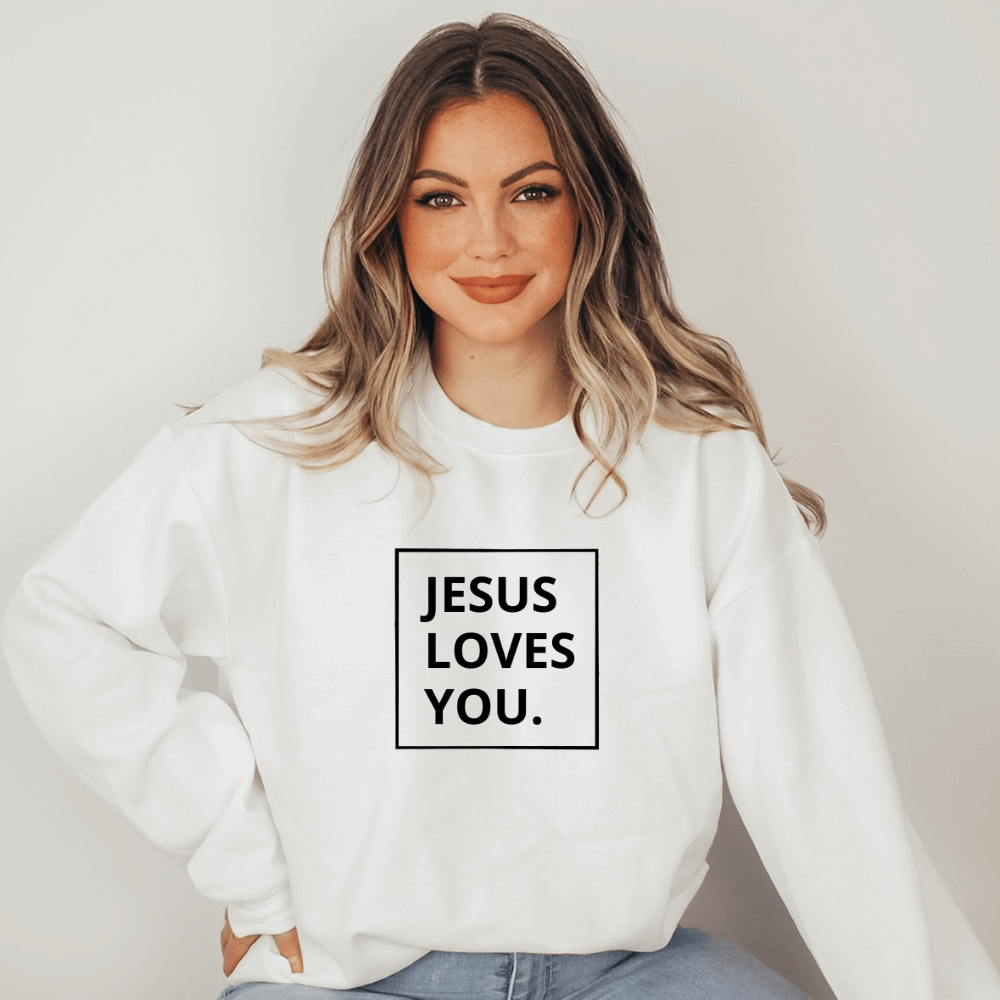 Jesus Loves You Sweatshirt