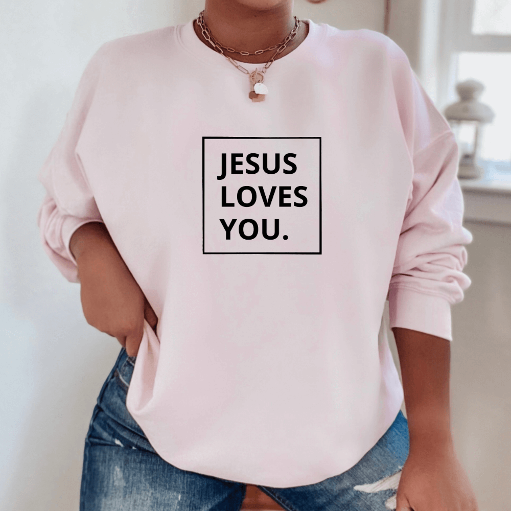 Jesus Loves You Sweatshirt