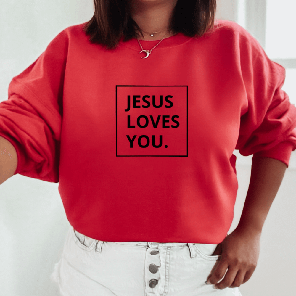 Jesus Loves You Sweatshirt