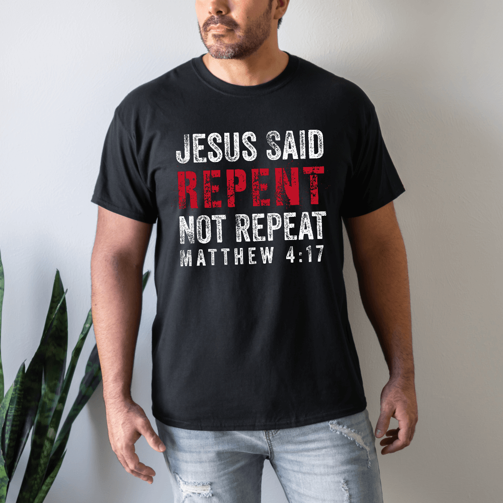 Jesus Said Repent T-shirt