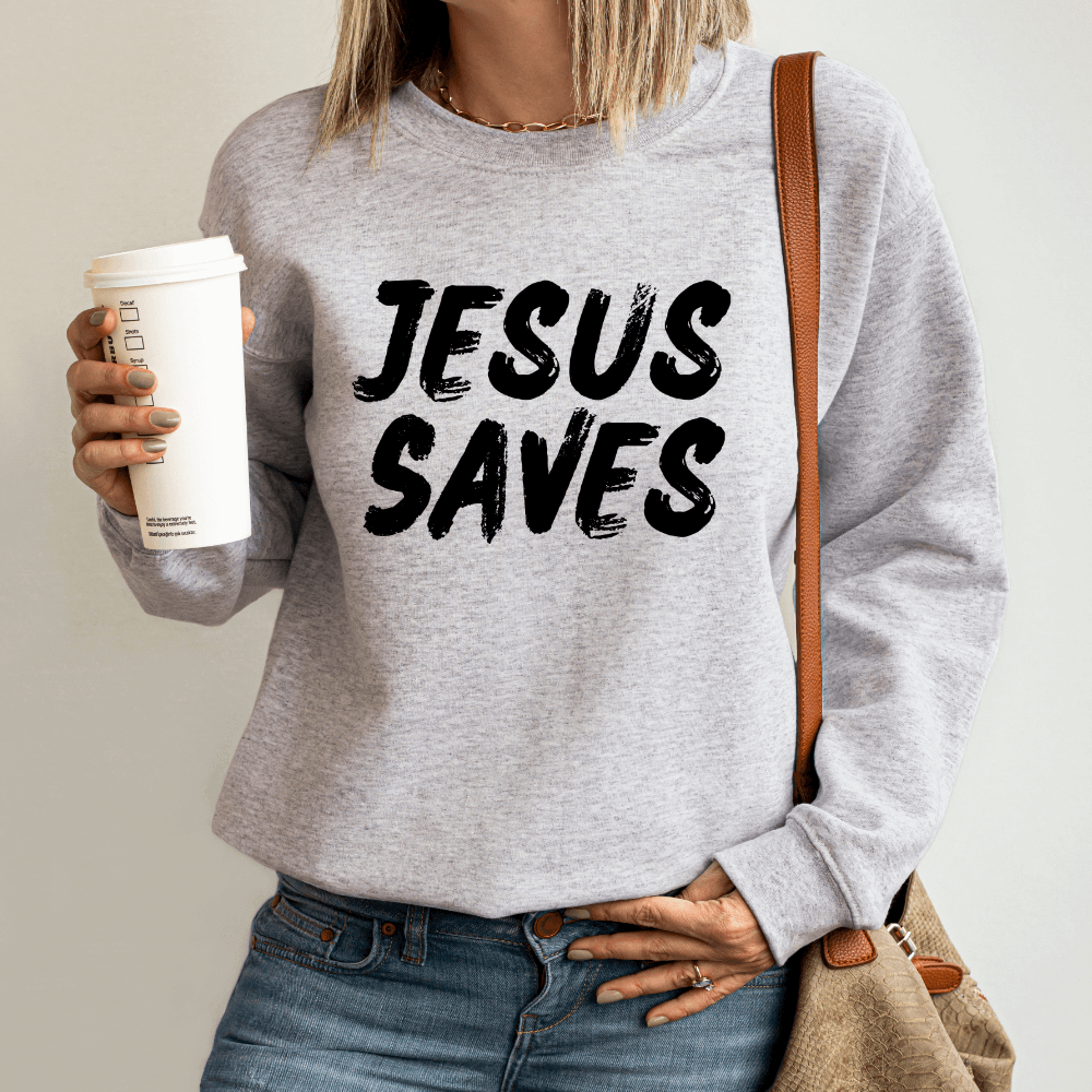 Jesus Saves Sweatshirt