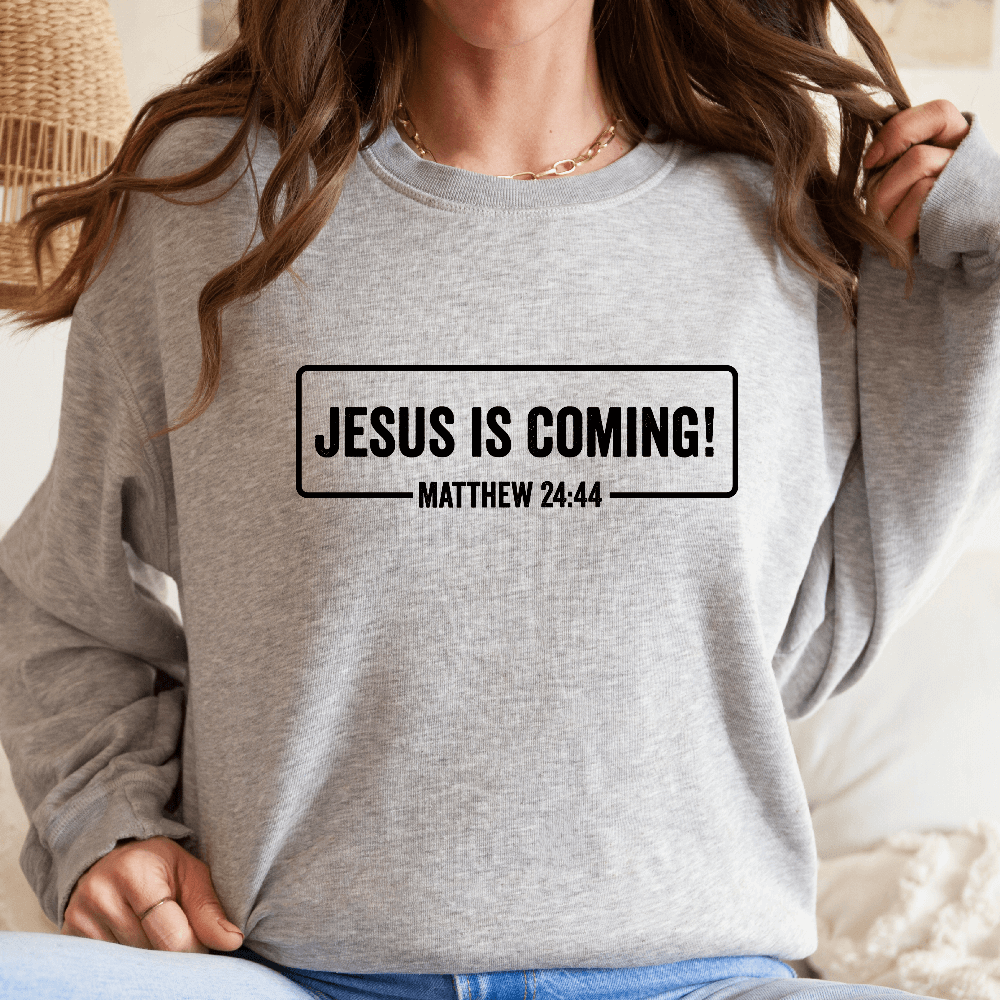 Jesus Is Coming Sweatshirt