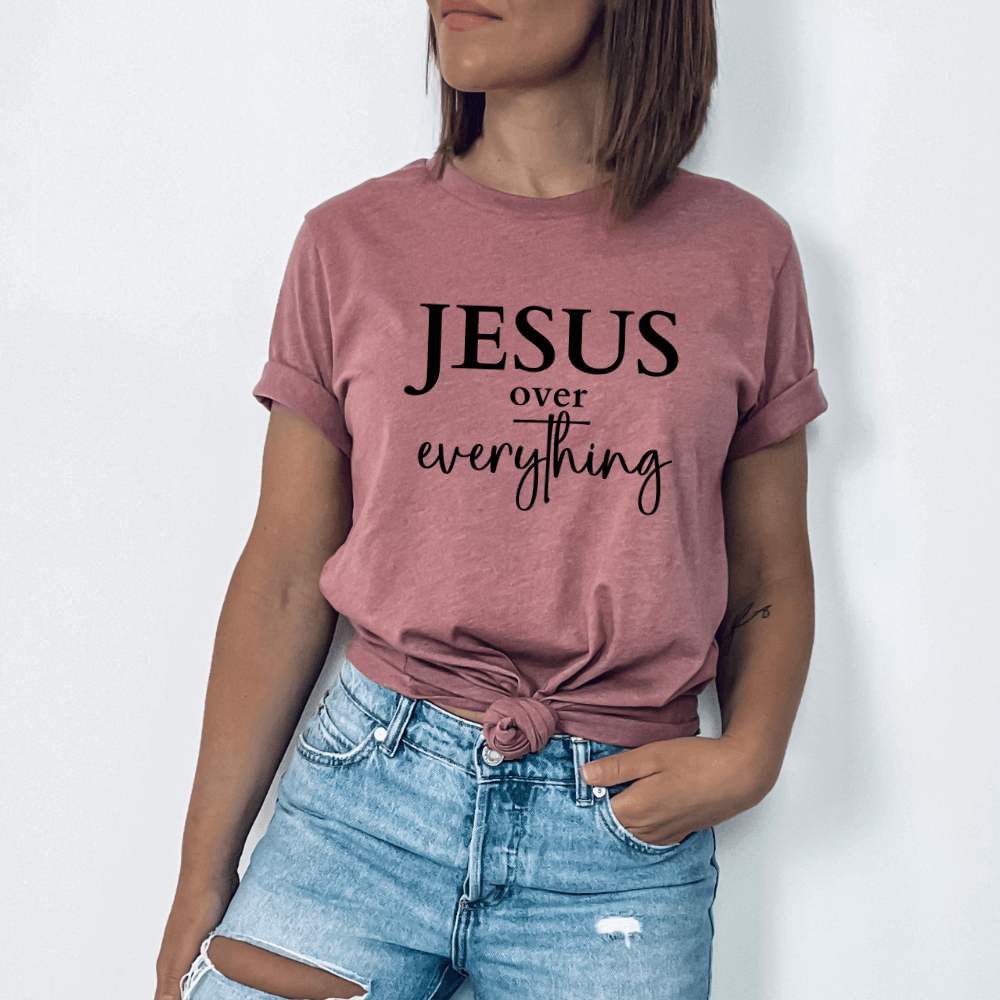 Jesus Over Everything Shirt