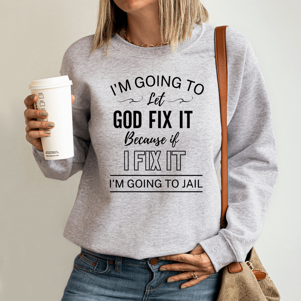 Let God Sweatshirt