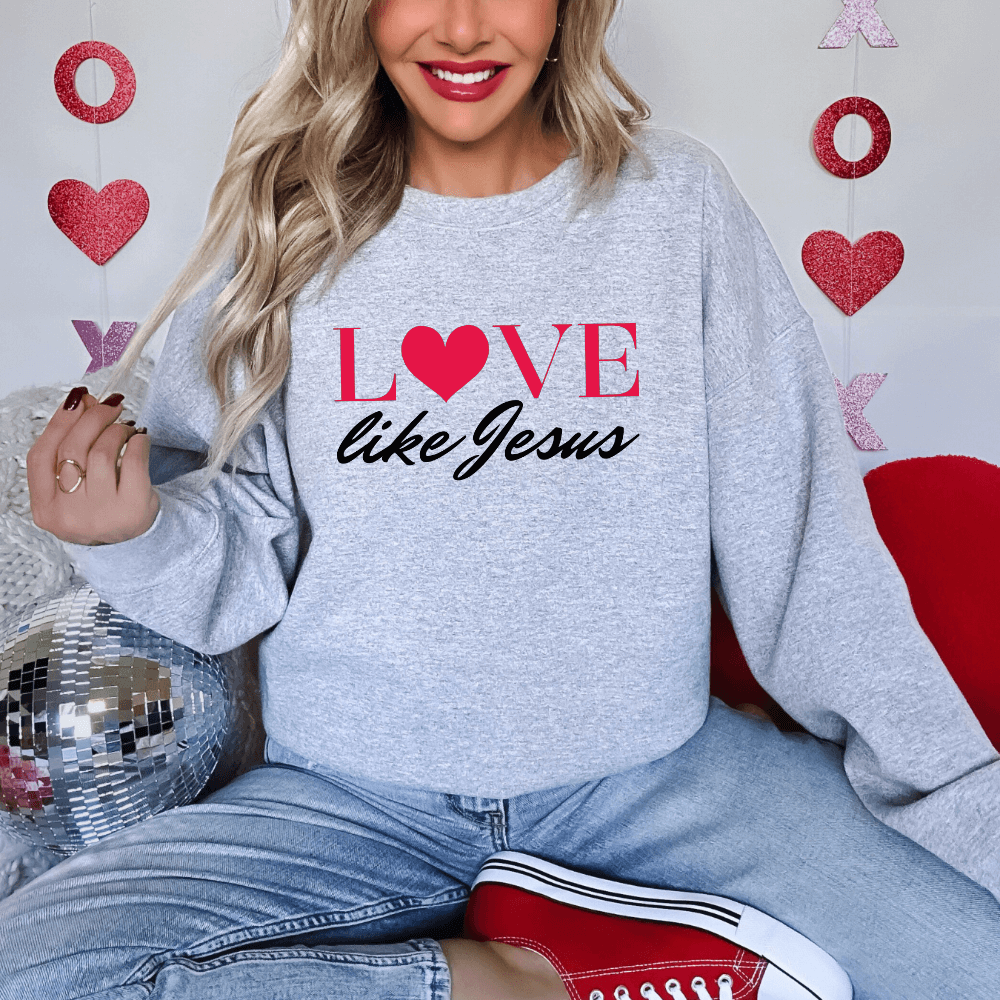 Love Like Jesus Sweatshirt