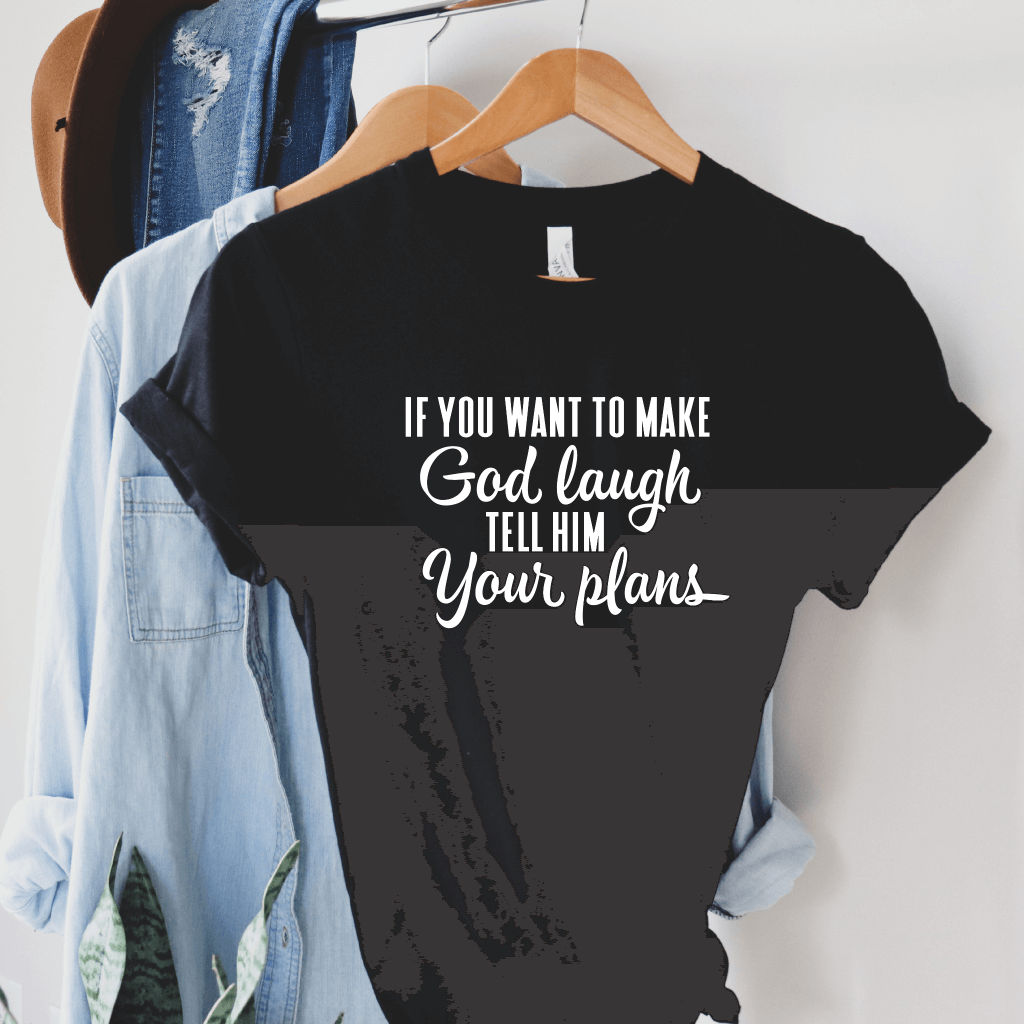 Make God Laugh Shirt