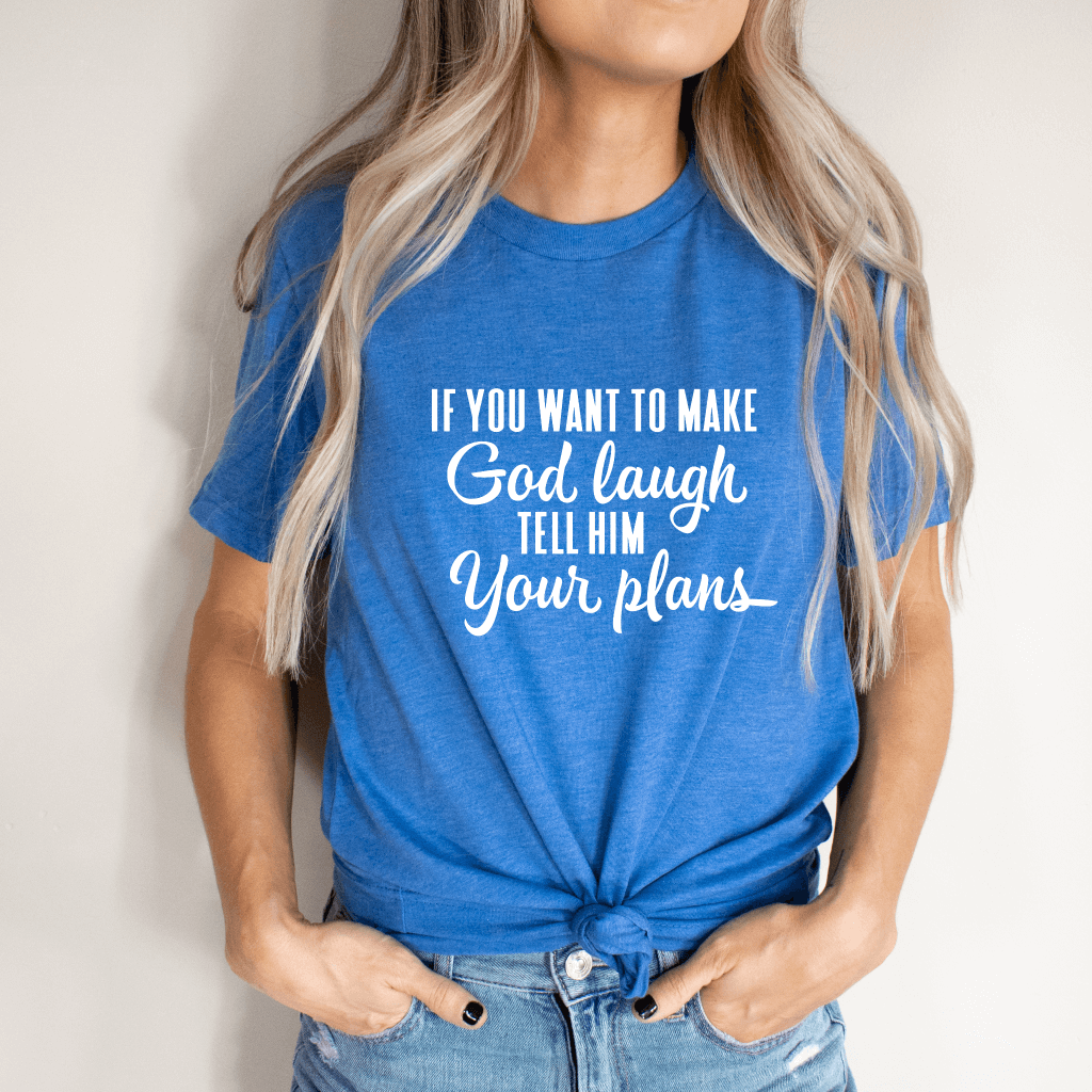 Make God Laugh Shirt