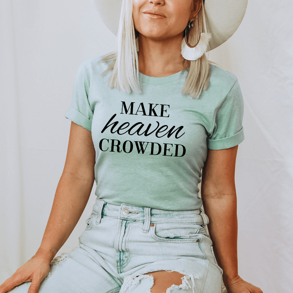 Make Heaven Crowded T-shirt