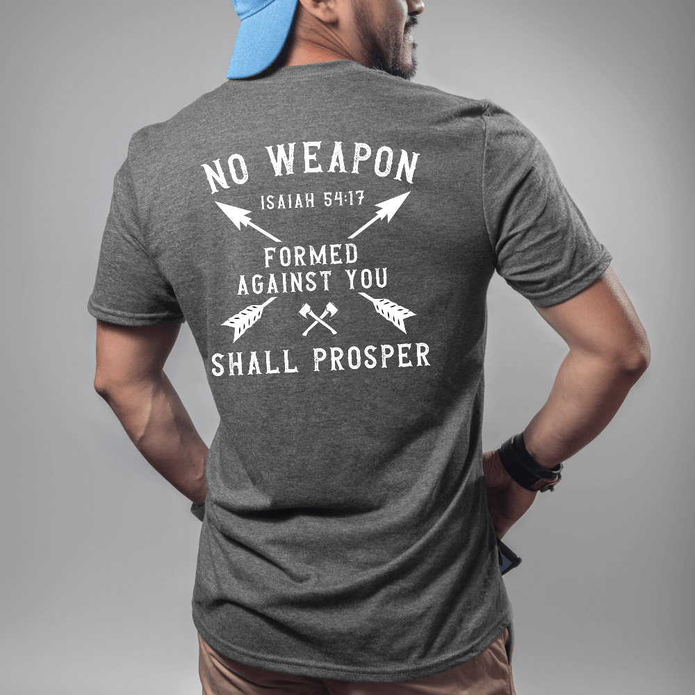 No Weapon Shall Prosper Shirt