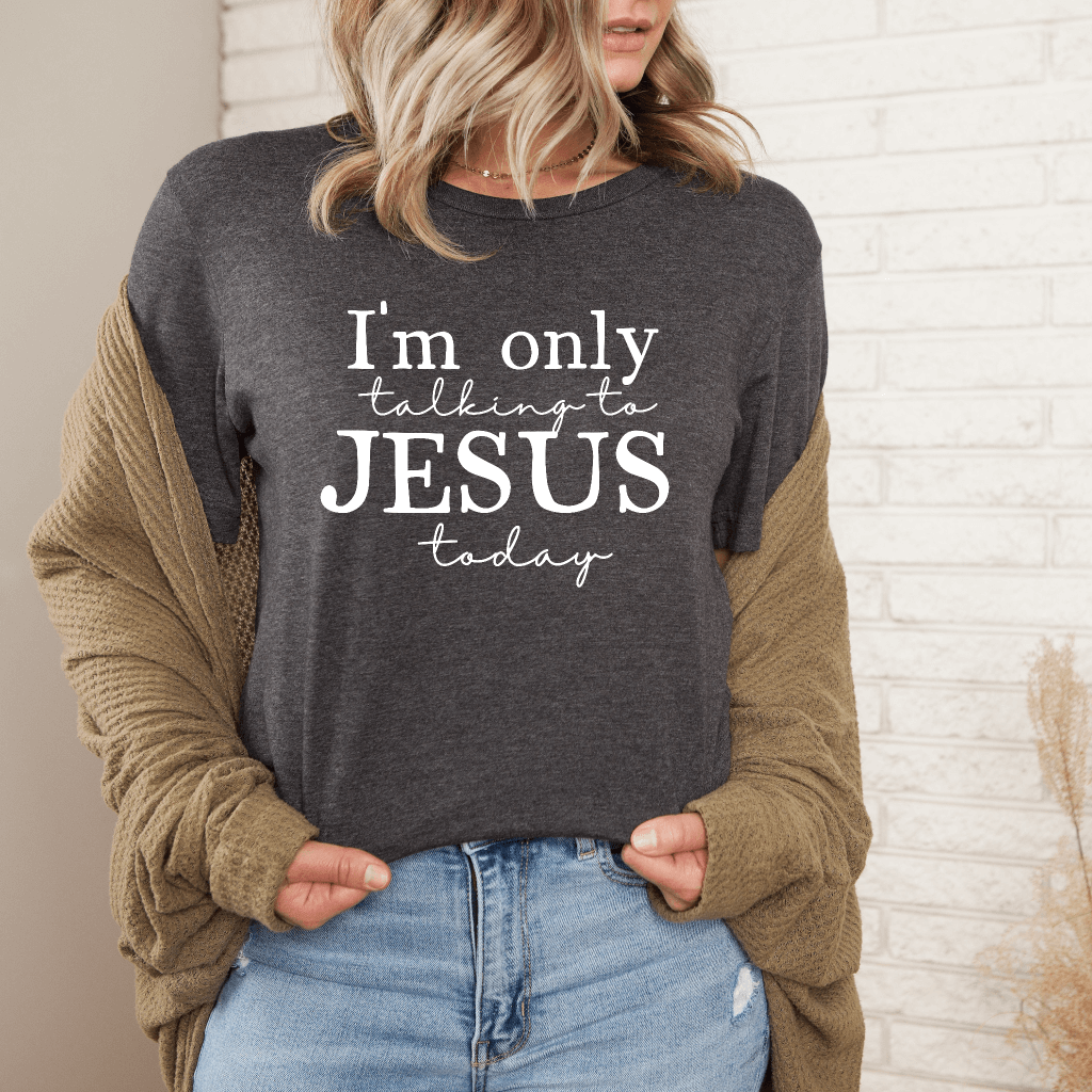 Only Talking to Jesus Tee