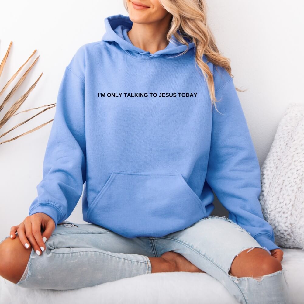 Only Talking To Jesus Hoodie