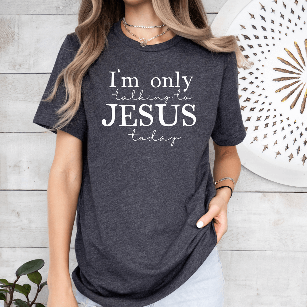 Only Talking to Jesus Tee