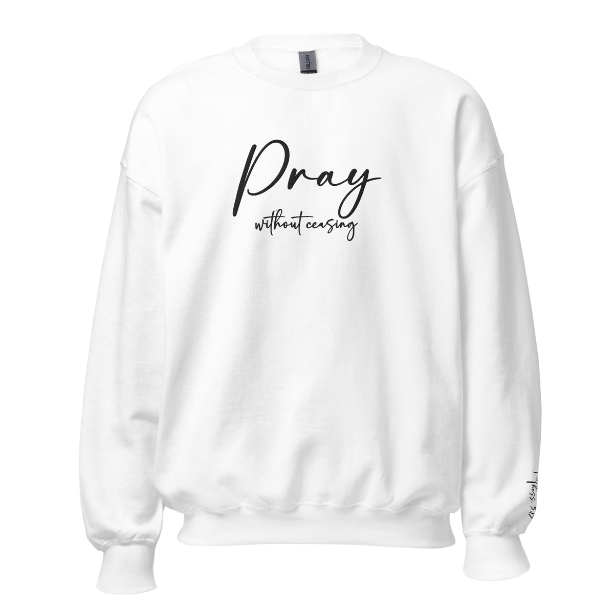 Pray Without Ceasing Sweatshirt