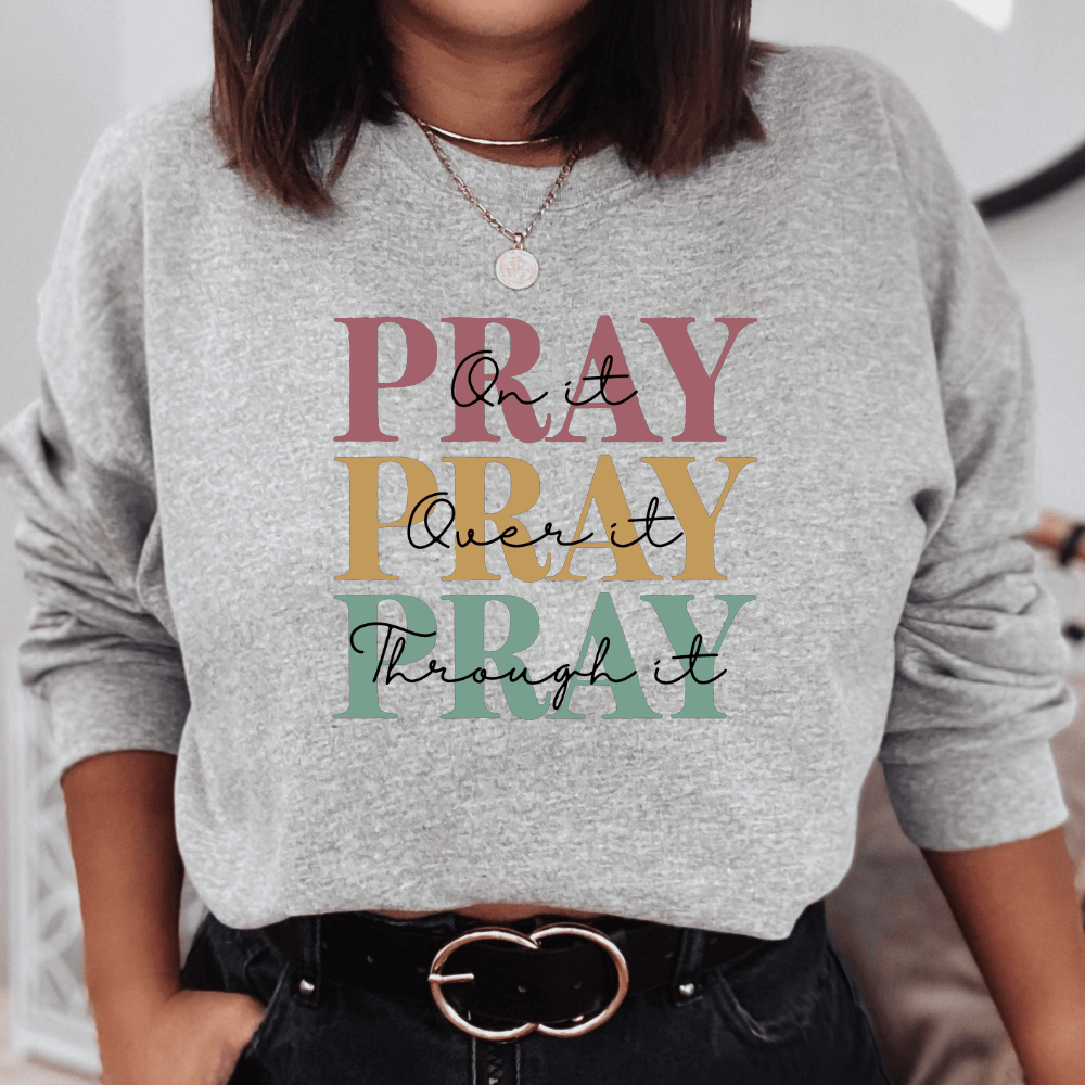 Pray On It Sweatshirt