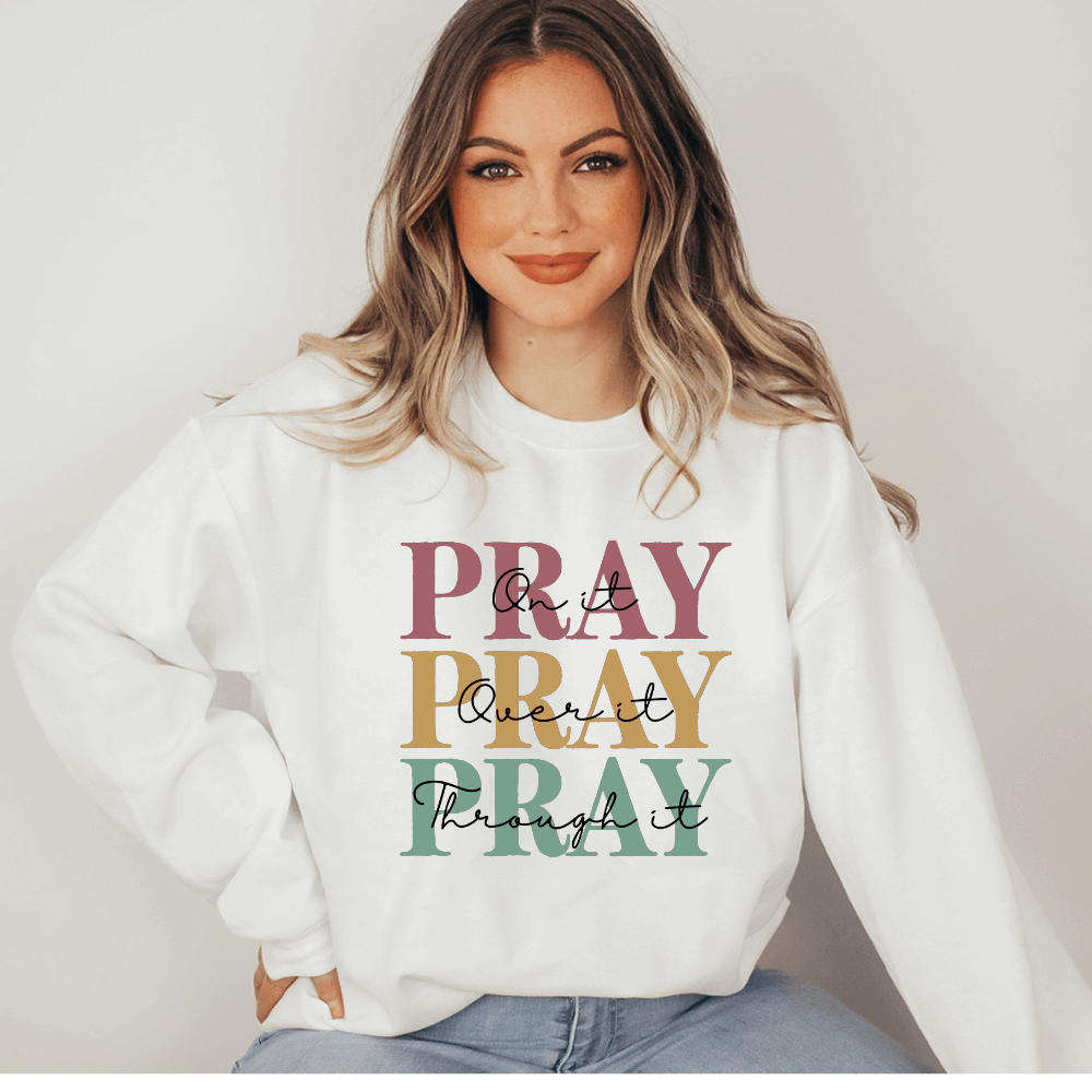 Pray On It Sweatshirt