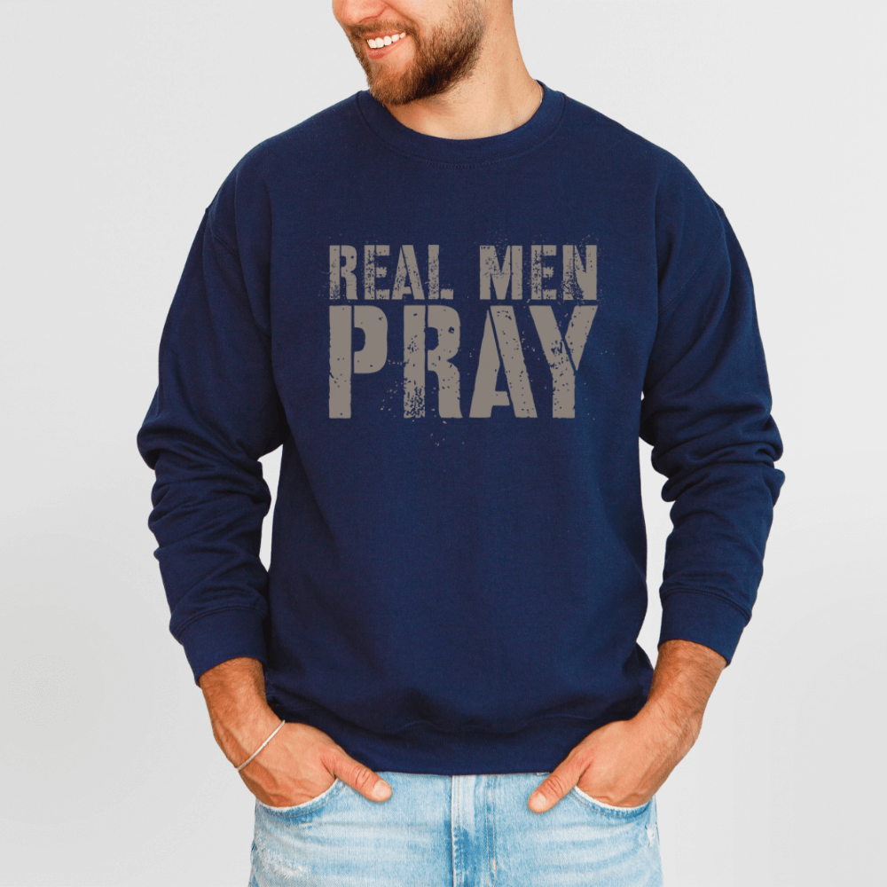 Real Men Pray Sweatshirt