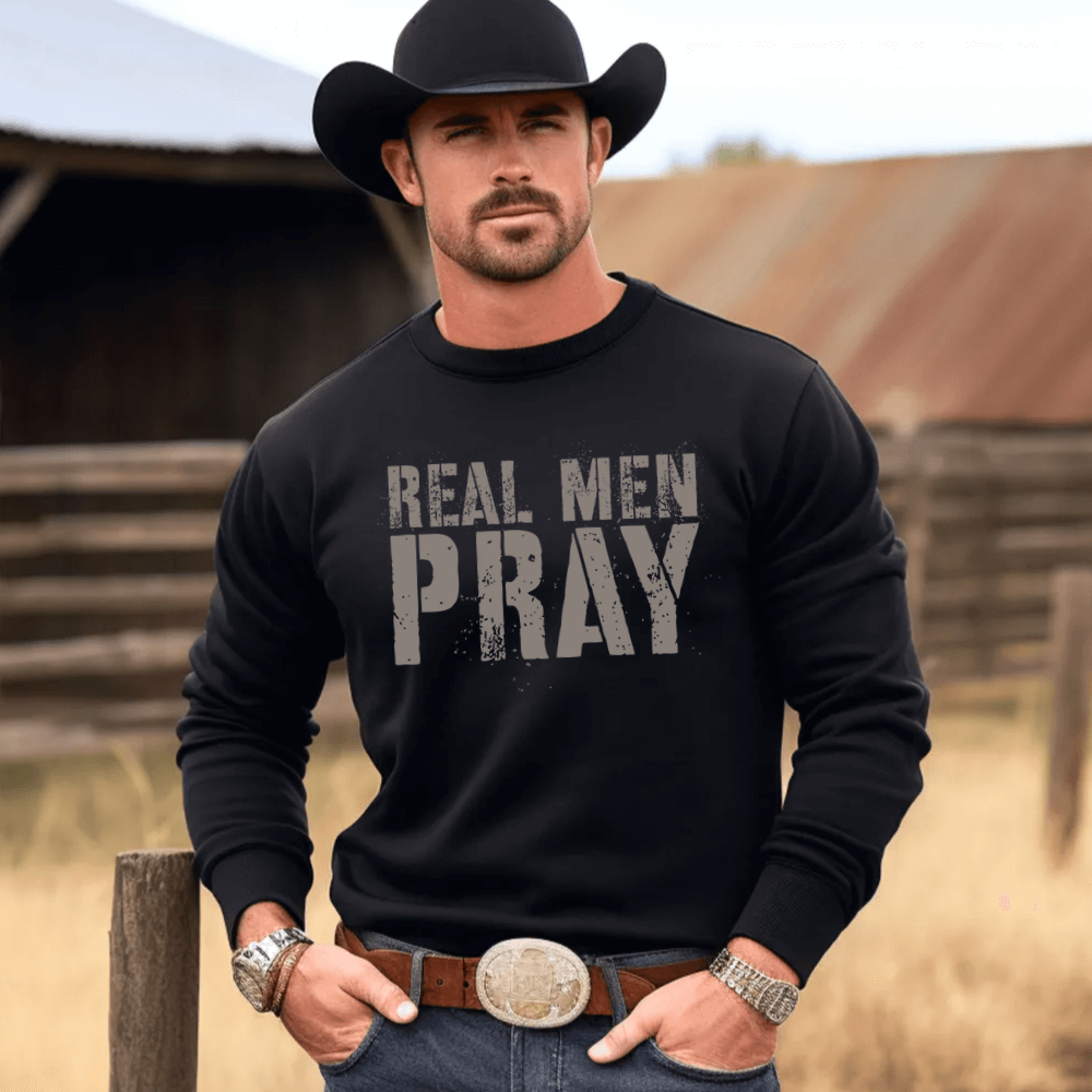 Real Men Pray Sweatshirt