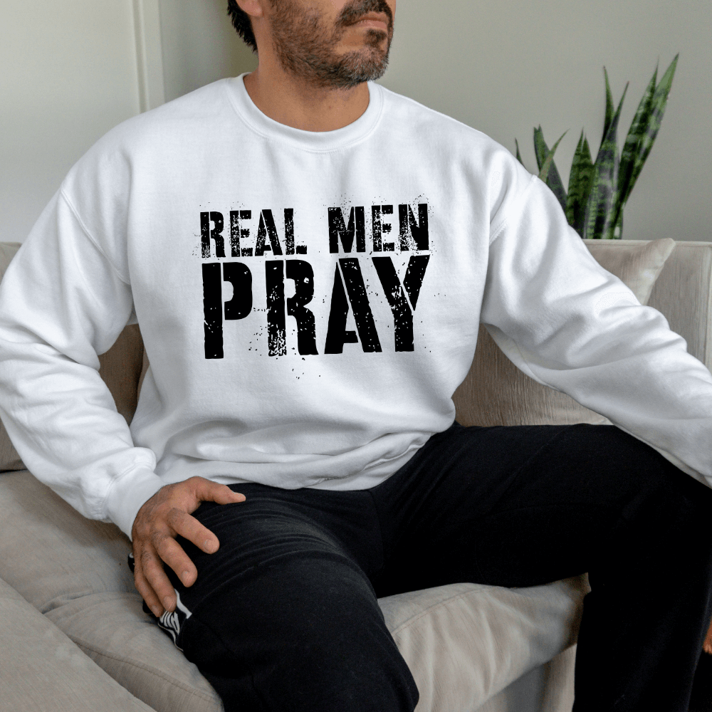 Real Men Pray Sweatshirt