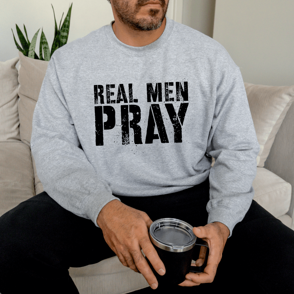 Real Men Pray Sweatshirt