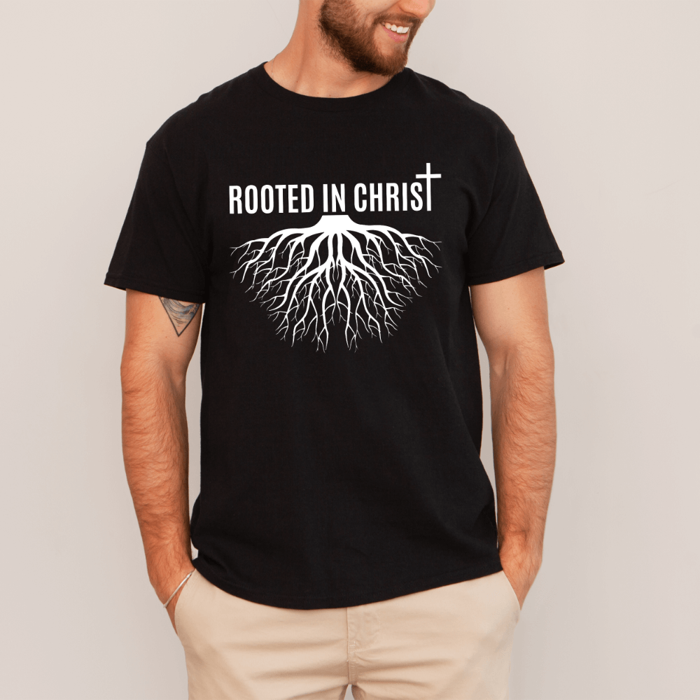 Rooted In Christ Shirt