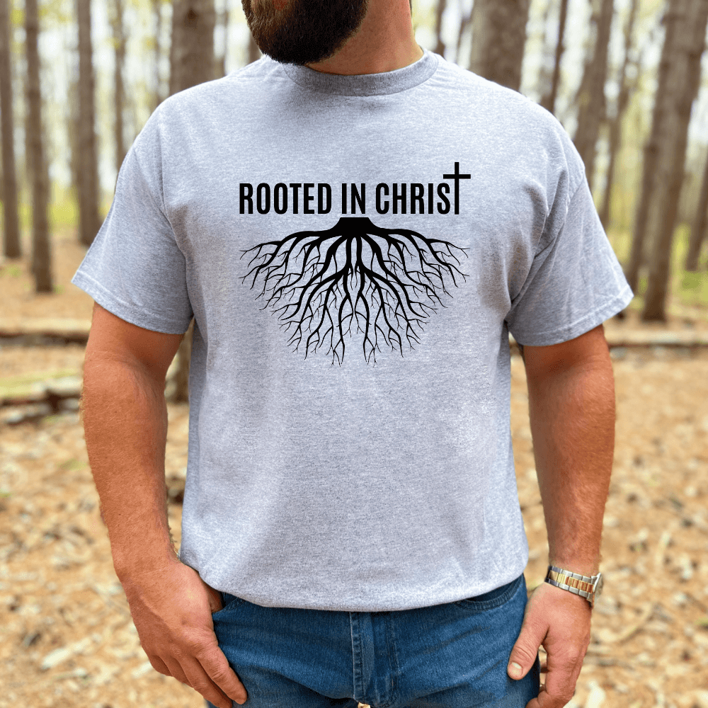 Rooted In Christ Shirt