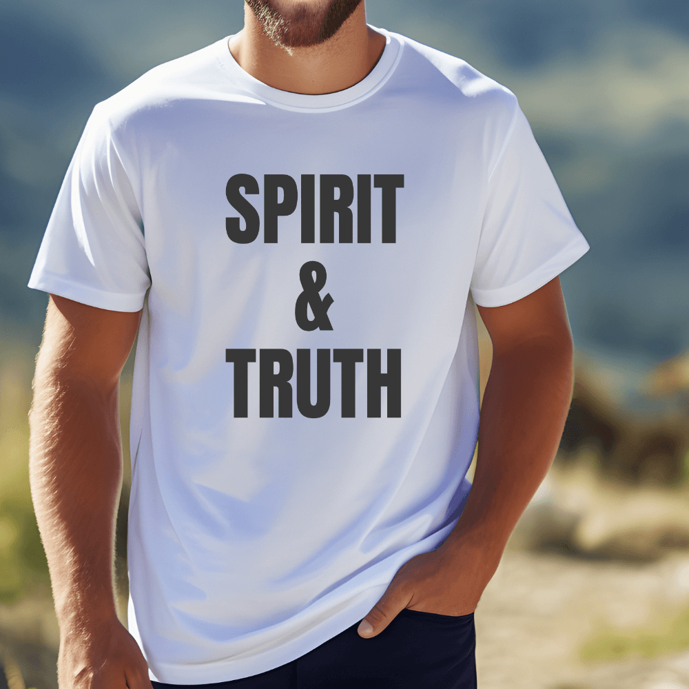 Spirit and Truth Tshirt