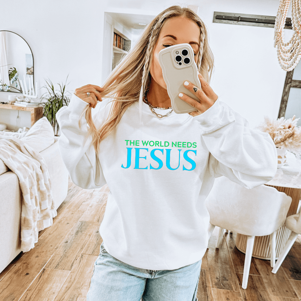 The World Needs Jesus Sweatshirt