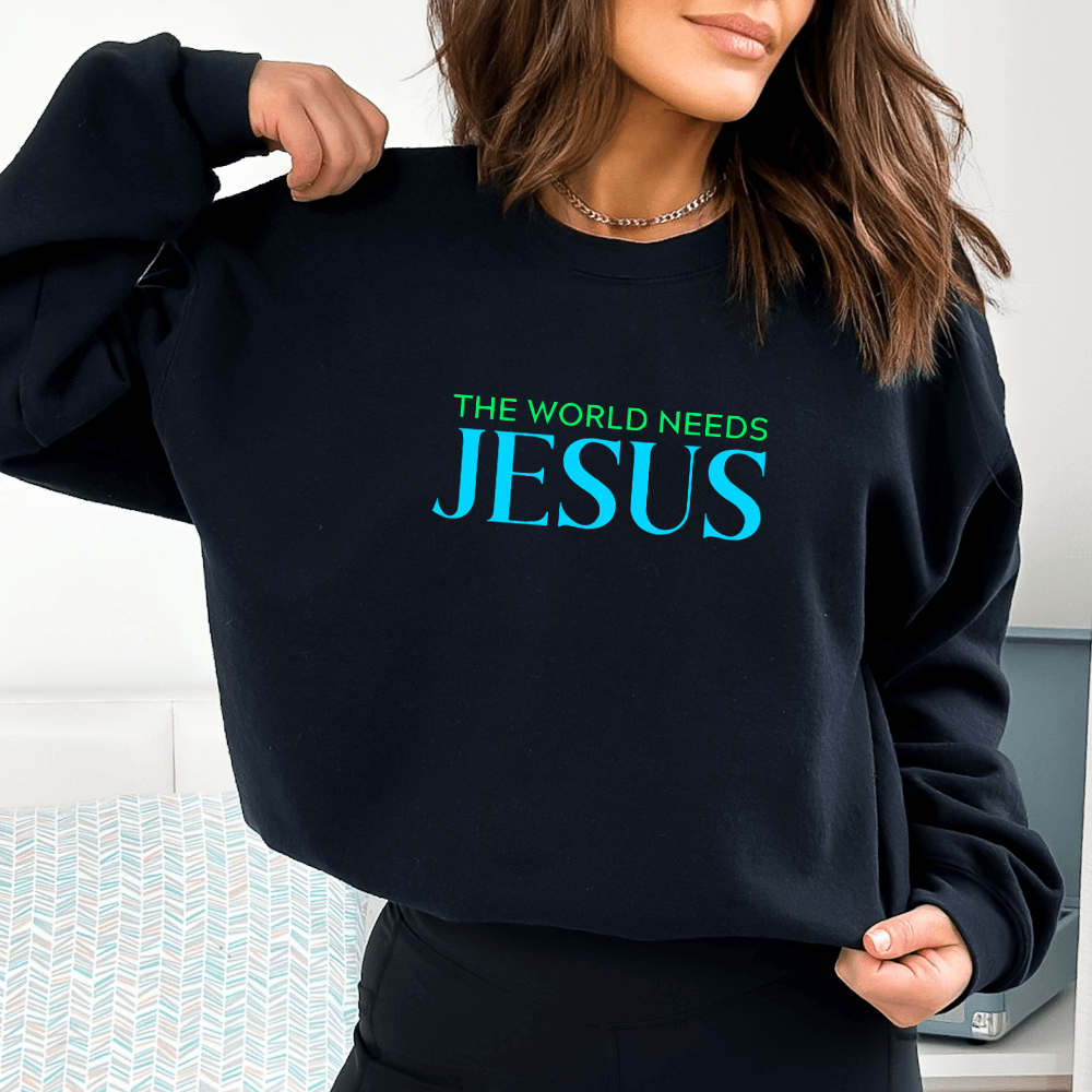 The World Needs Jesus Sweatshirt