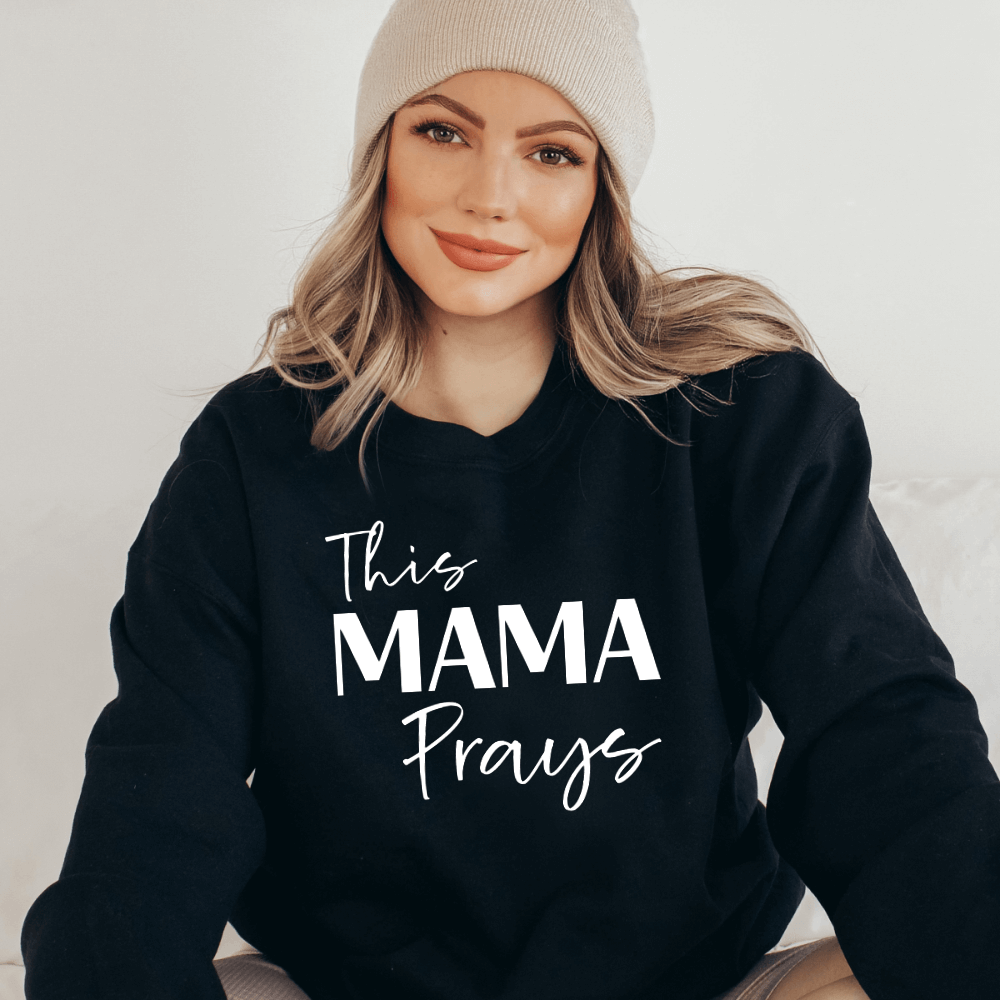 This Mama Prays Sweatshirt