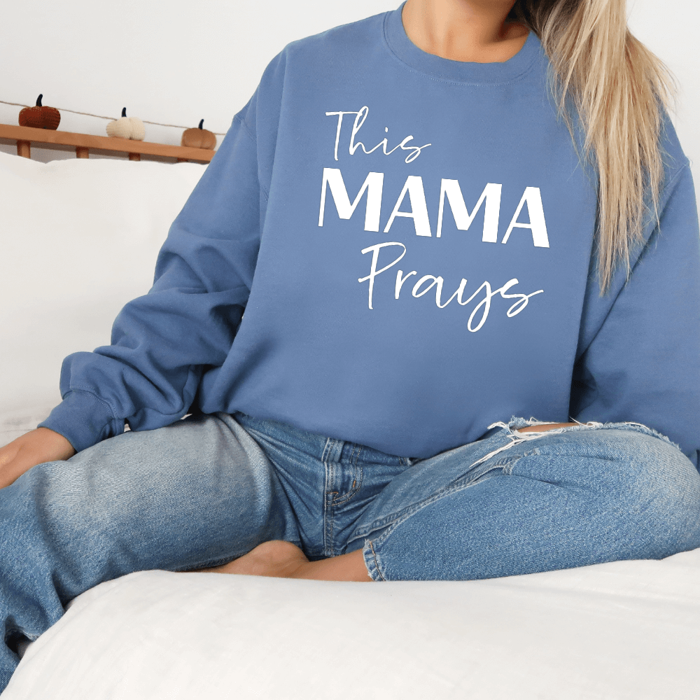 This Mama Prays Sweatshirt