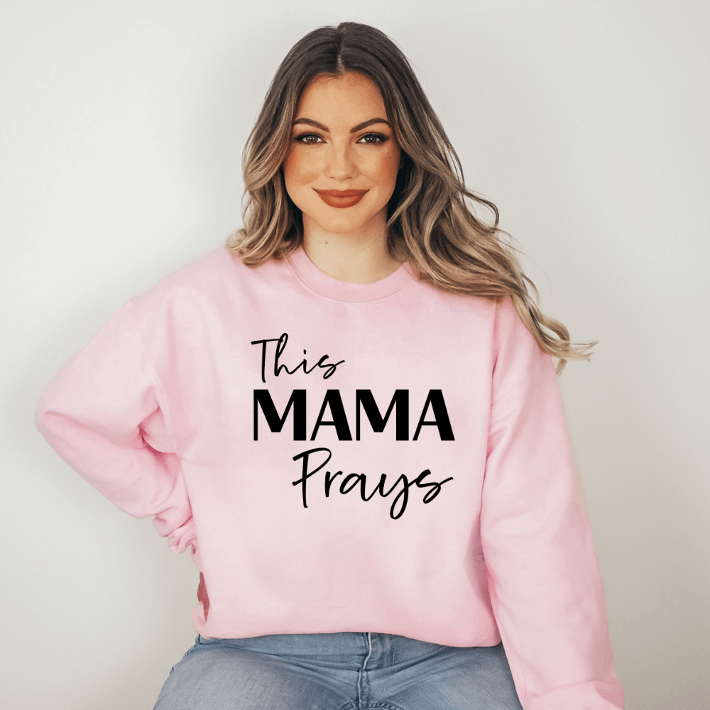 This Mama Prays Sweatshirt