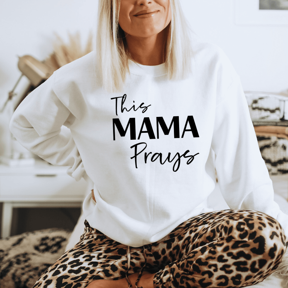 This Mama Prays Sweatshirt