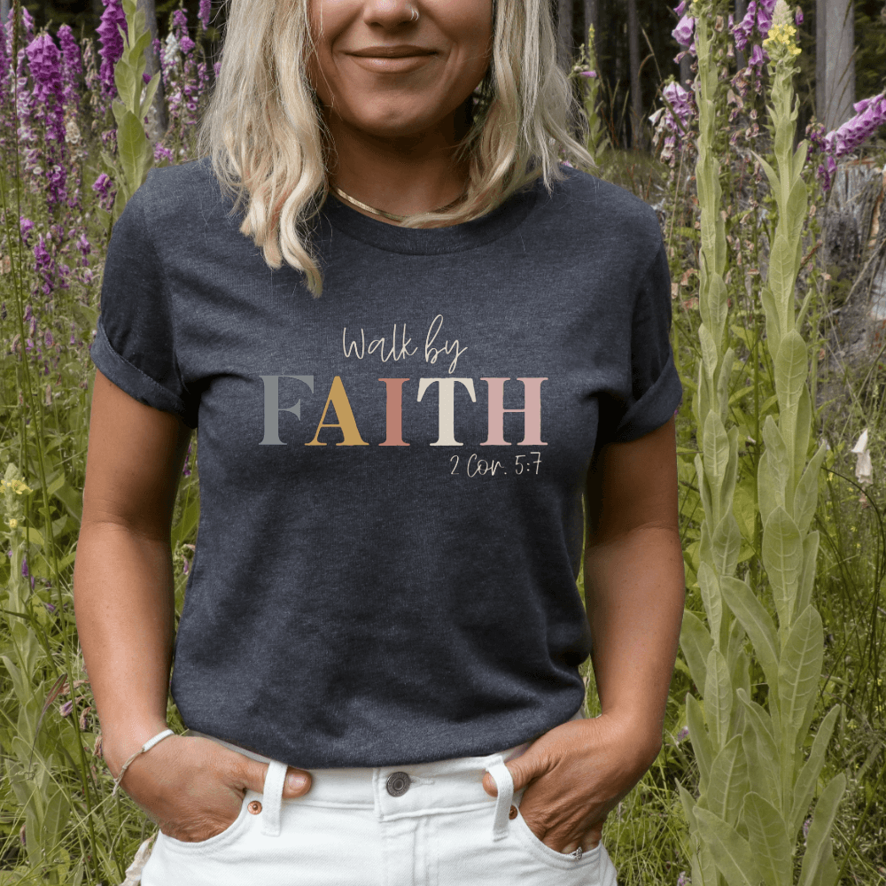 Walk By Faith t-shirt