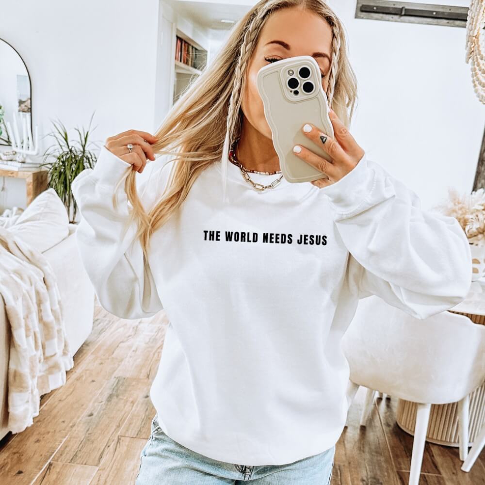 The World Needs Jesus Sweatshirt
