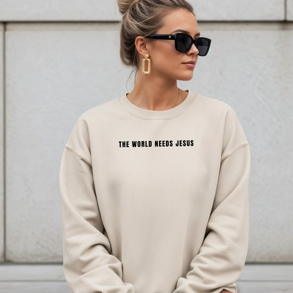 The World Needs Jesus Sweatshirt