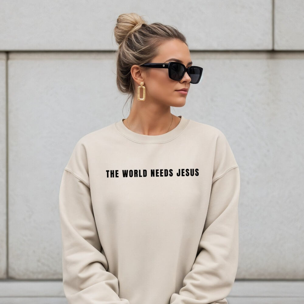 The World Needs Jesus Sweatshirt