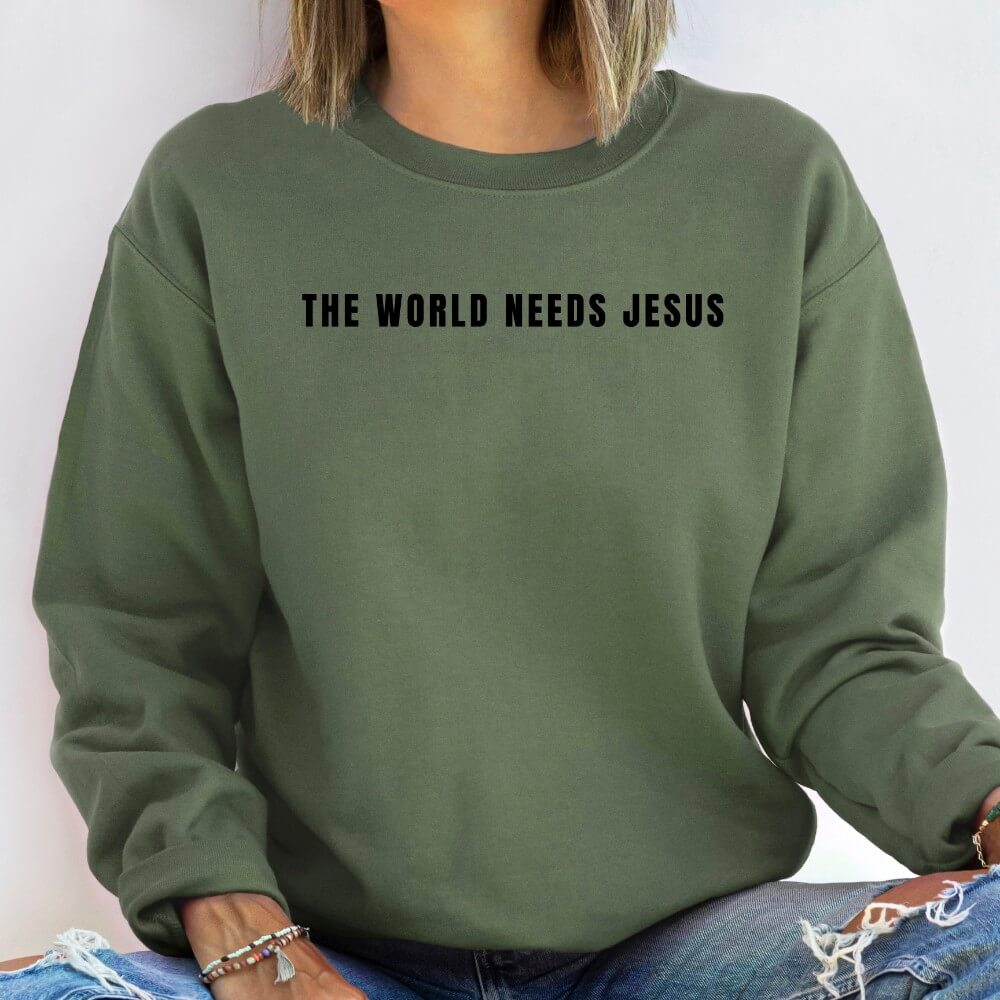 The World Needs Jesus Sweatshirt