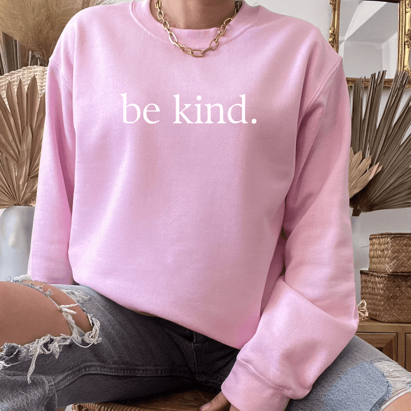 Be Kind Sweatshirt B The Light Boutique