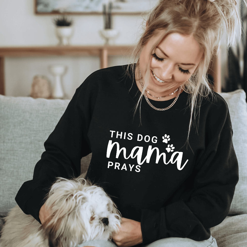 Dog Mama Prays Sweatshirt