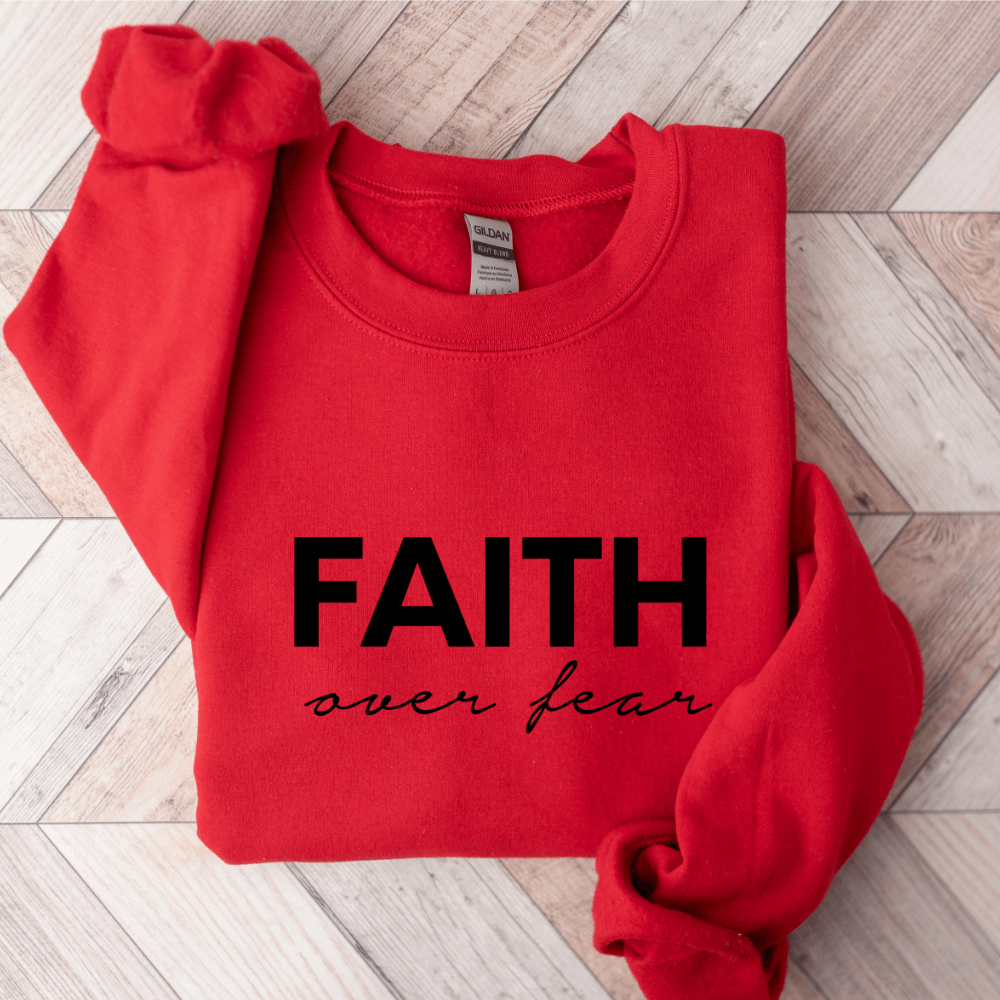 Faith over Fear Sweatshirt