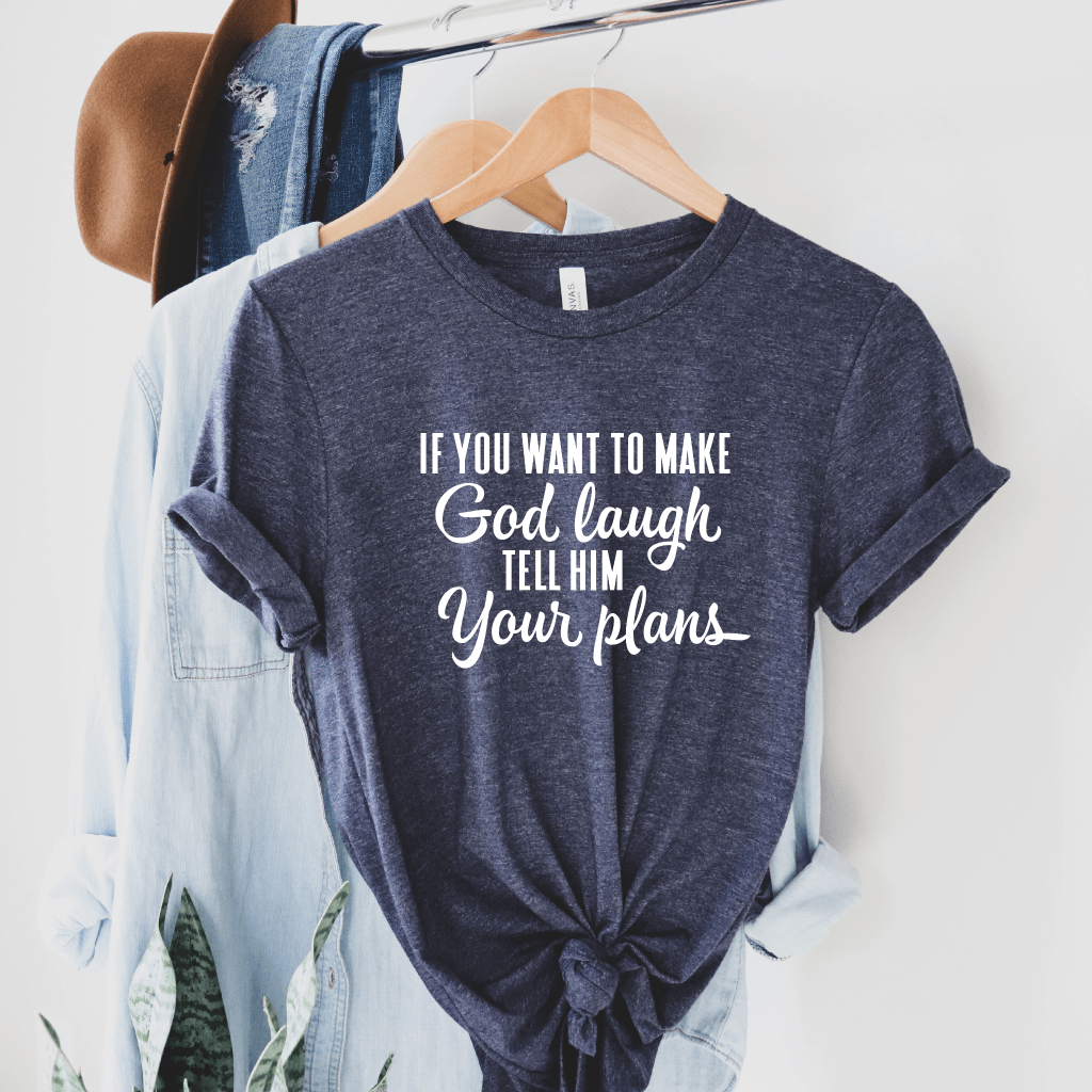 Make God Laugh Shirt