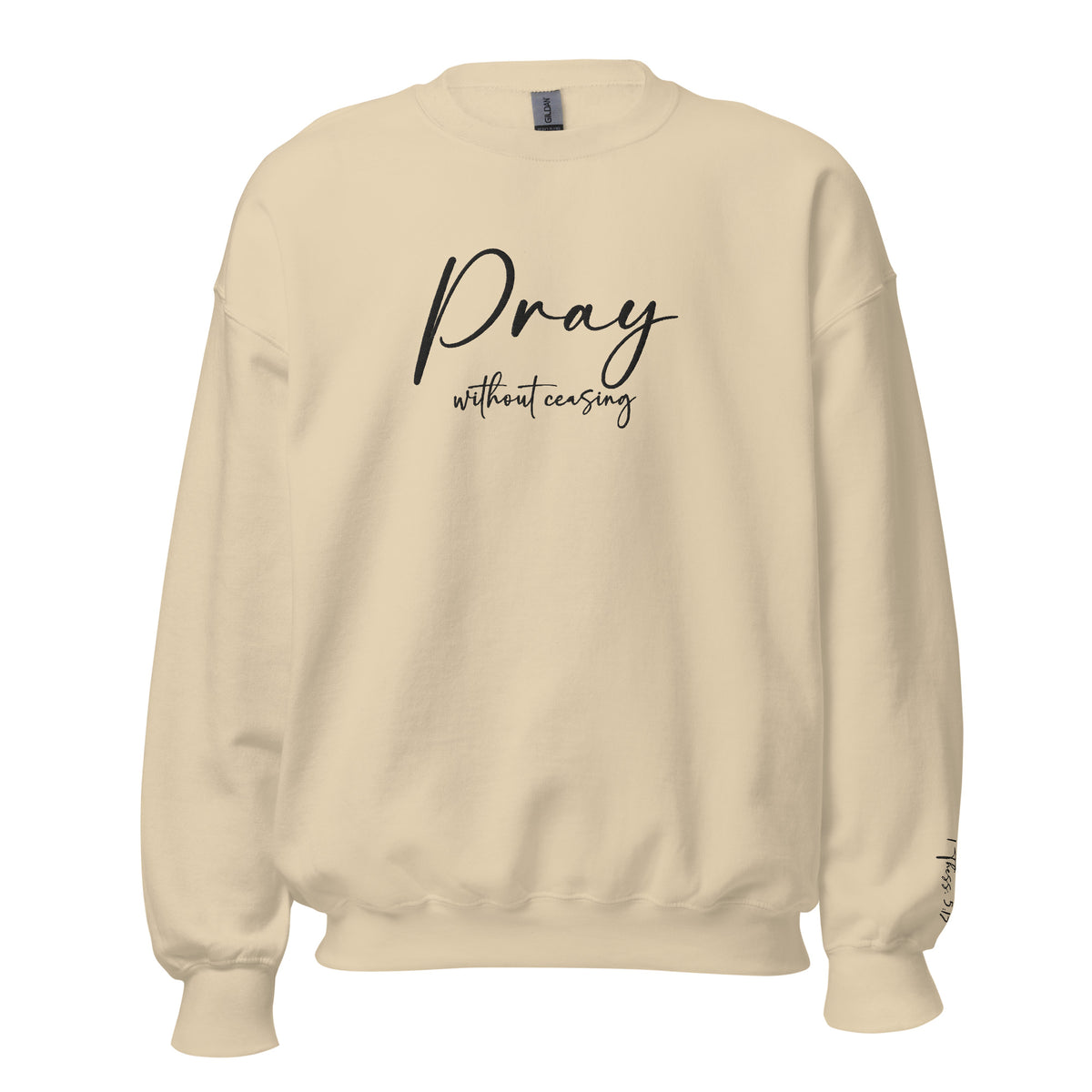 Pray Without Ceasing Sweatshirt